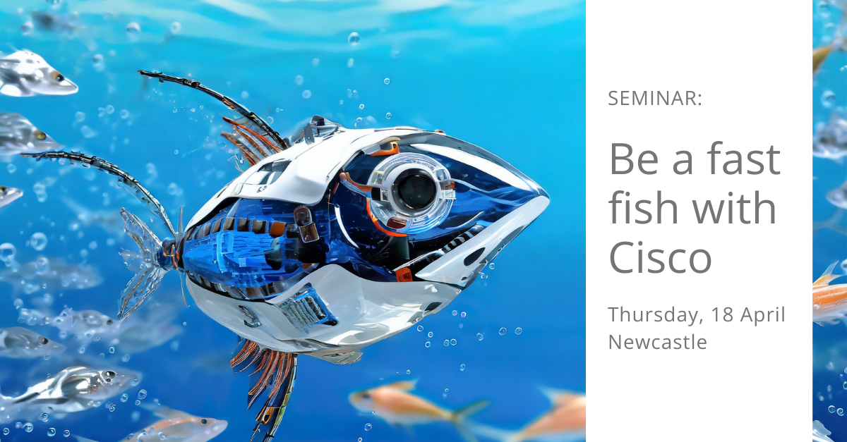 Be a Fast Fish with Cisco - April 2024